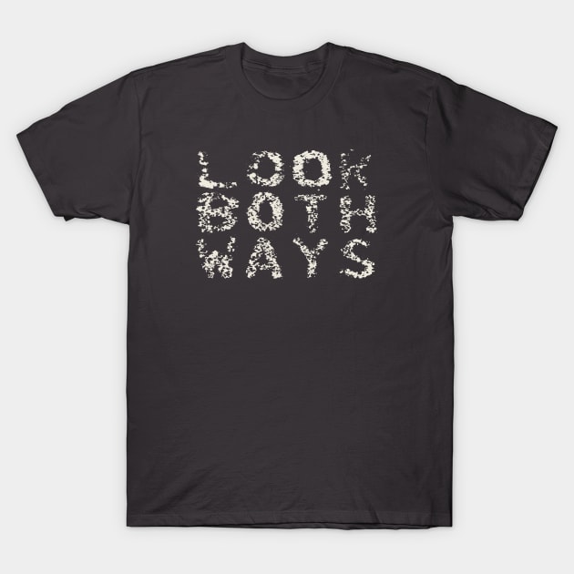 Look Both Ways - Street sign T-Shirt by TinyPrinters